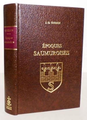 Seller image for Epoques Saumuroises ou esquisses historiques et anecdotiques sur Saumur et ses environs . for sale by Librairie Jeanne Laffitte