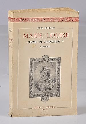 Marie-Louise. Femme de Napoléon 1er ( 1791-1847 ) - Bibliothèque du Duc de Lévis-Mirepoix