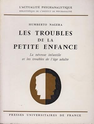 Immagine del venditore per Les troubles de la petite enfance la nvrose infantile et les troubles de l'ge adulte ; problmes d'une psychologie psychanalytique du dveloppement venduto da PRISCA