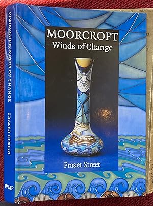 Seller image for MOORCROFT. WINDS OF CHANGE. for sale by Graham York Rare Books ABA ILAB