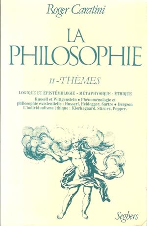 La Philosophie II - Thèmes : Logique et Épistémologie - Métaphysique - Éthique
