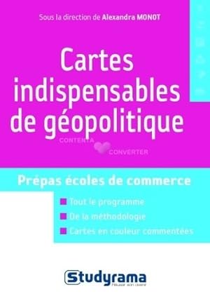 Cartes indispensables de géopolitique - Alexandra Monot