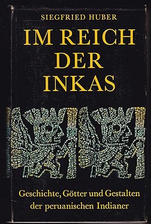Seller image for Im Reich der Inkas. Geschichte, Gtter und Gestalten der peruanischen Indianer for sale by Graphem. Kunst- und Buchantiquariat