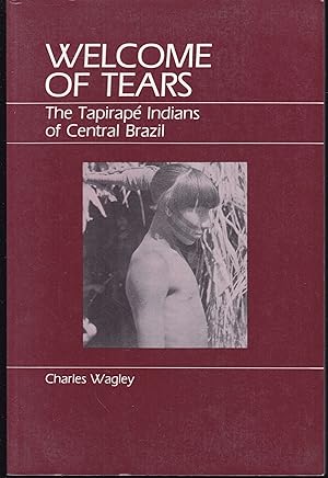 Bild des Verkufers fr Welcome of Tears. The Tapirape Indians of Central Brazil zum Verkauf von Graphem. Kunst- und Buchantiquariat