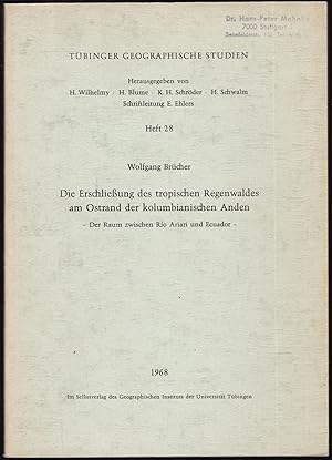 Image du vendeur pour Die Erschlieung des tropischen Regenwaldes am Ostrand der kolumbianischen Anden. Der Raum zwischen Rio Ariari und Ecuador (= Tbinger Geographische Studien, Heft 28) mis en vente par Graphem. Kunst- und Buchantiquariat