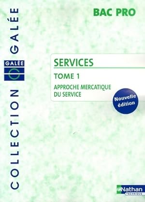 Services bac pro Tome I : Approche mercatique du service - Alain Potier