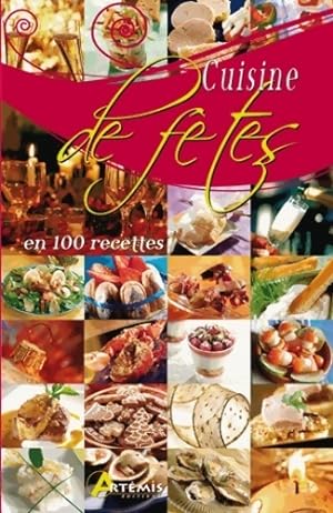 Cuisine de fêtes en 100 recettes - Patrick André