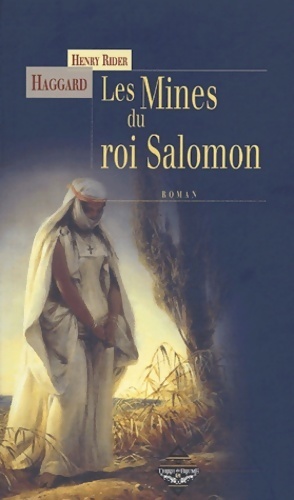 Les mines du roi Salomon - Sir Henry Rider Haggard