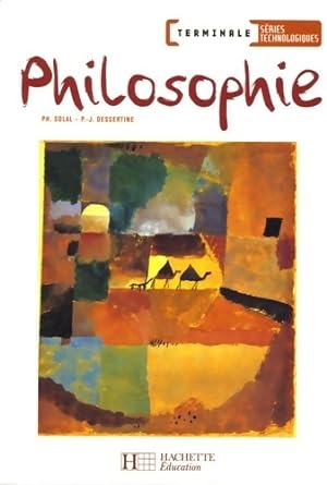 Philosophie Terminale Séries technologiques 2006 - Philippe Solal