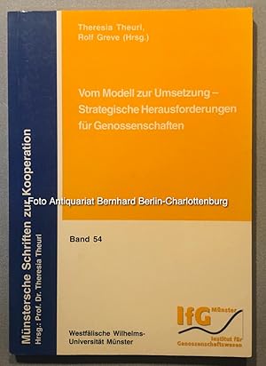 Seller image for Vom Modell zur Umsetzung. Strategische Herausforderungen fr Genossenschaften. Beitrge des Oberseminars zum Genossenschaftswesen im Wintersemester 2001/2002 (Mnstersche Schriften zur Kooperation; Band 54) for sale by Antiquariat Bernhard