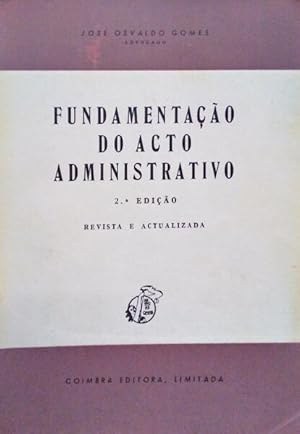 FUNDAMENTAÇÃO DO ACTO ADMINISTRATIVO. [2.ª EDIÇÃO]