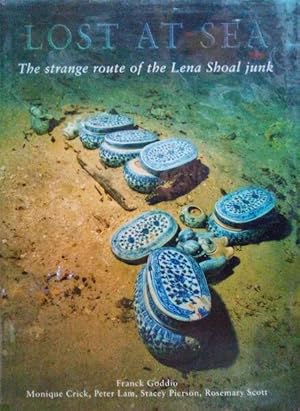 Immagine del venditore per LOST AT SEA. THE STRANGE ROUTE OF THE LENA SHOAL JUNK. venduto da Livraria Castro e Silva