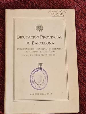 PRESUPUESTO GENERAL ORDINARIO DE GASTIOS E INGRESOS PARA EL EJERCICIO DE 1947 :Diputación Provinc...