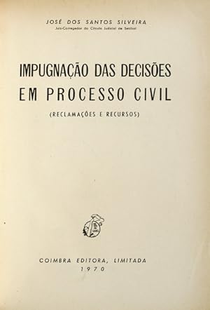 IMPUGNAÇÃO DAS DECISÕES EM PROCESSO CIVIL.