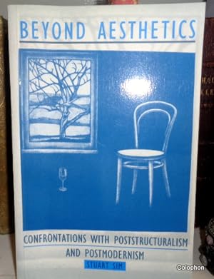 Beyond Aesthetics. Confrontations With Poststructuralism and Postmodernism.