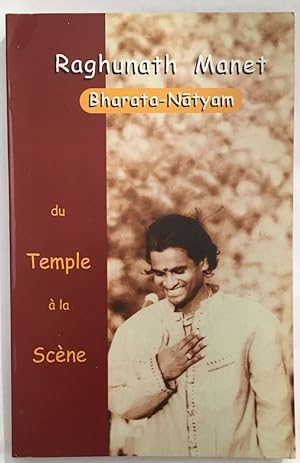 Bharata Natyam. Du Temple à la Scène
