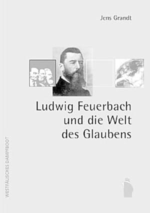 Bild des Verkufers fr Ludwig Feuerbach und die Welt des Glaubens zum Verkauf von Che & Chandler Versandbuchhandlung