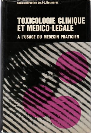 Imagen del vendedor de Toxicologie clinique et mdico-lgale  l'usage du mdecin praticien. a la venta por L'ivre d'Histoires