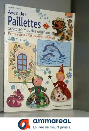 Immagine del venditore per Avec des paillettes, volume 2 : Crez 30 modles originaux venduto da Ammareal