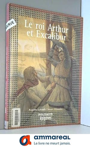 Imagen del vendedor de LE ROI ARTHUR ET EXCALIBUR a la venta por Ammareal