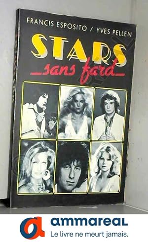 Bild des Verkufers fr Stars sans fard [Broch] by Esposito, Francis, Pellen, Yves, Amont, Michel zum Verkauf von Ammareal