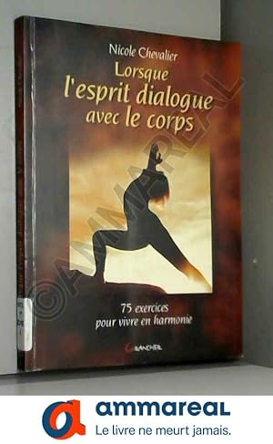 Imagen del vendedor de Lorsque l'esprit dialogue avec le corps a la venta por Ammareal