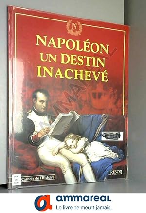 Image du vendeur pour Napolon, un destin inachev (Les carnets de l'histoire) mis en vente par Ammareal