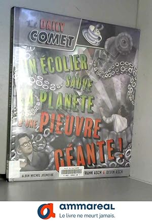 Bild des Verkufers fr Le Daily Comet : Un colier sauve la plante d'une pieuvre gante ! zum Verkauf von Ammareal