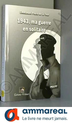 Seller image for 1943, Ma Guerre en Solitaire for sale by Ammareal