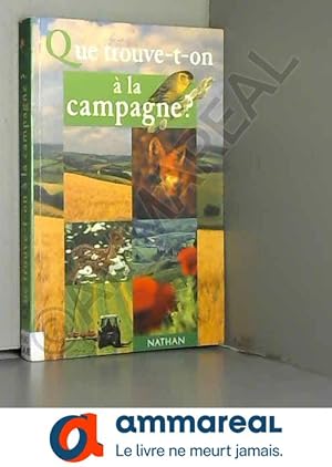 Seller image for Que trouve-t-on a la campagne ? for sale by Ammareal