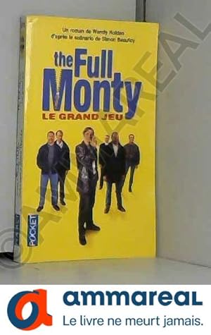 Seller image for THE FULL MONTY. Le grand jeu for sale by Ammareal