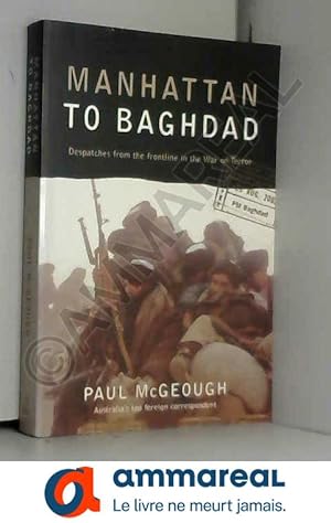 Bild des Verkufers fr Manhattan to Baghdad: Despatches from the Frontline in the War on Terror zum Verkauf von Ammareal