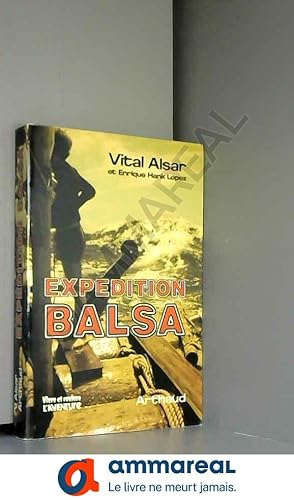 Image du vendeur pour Expdition Balsa mis en vente par Ammareal