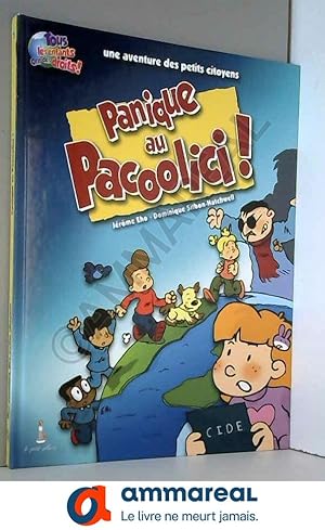 Image du vendeur pour Panique au Pacoolici ! : Une aventure des petits citoyens mis en vente par Ammareal