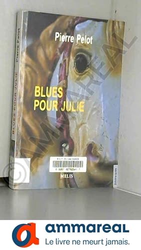 Image du vendeur pour Blues pour Julie mis en vente par Ammareal