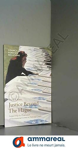 Seller image for Justice Beyond the Hague: Supporting the Prosecution of International Crimes in National Courts for sale by Ammareal