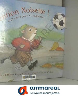 Imagen del vendedor de Attention Noisette ! : Petit conte pour les risque-tout a la venta por Ammareal