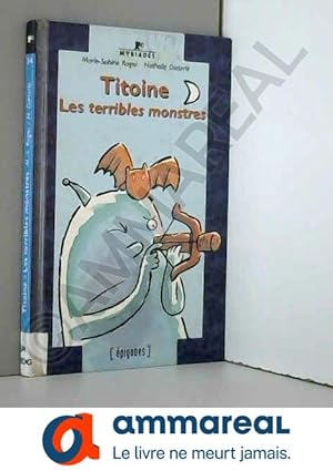 Imagen del vendedor de TITOINE : LES TERRIBLES MONSTRES a la venta por Ammareal