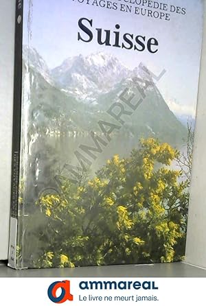 Seller image for La Suisse (Grande encyclopdie des voyages en Europe) for sale by Ammareal