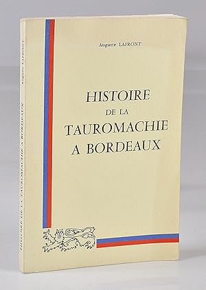 Histoire de la Tauromachie à Bordeaux