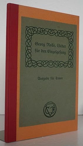 Georg Rolle, Lieder für den Einzelgesang. Ausgabe für Tenor. Zum Gebrauch an Lehrerbildungsanstal...