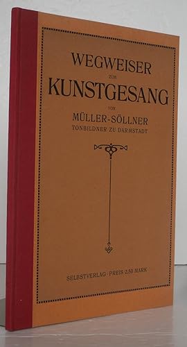 Wegweiser zum Kunstgesang von Müller-Söllner. Tonbildner zu Darmstadt.