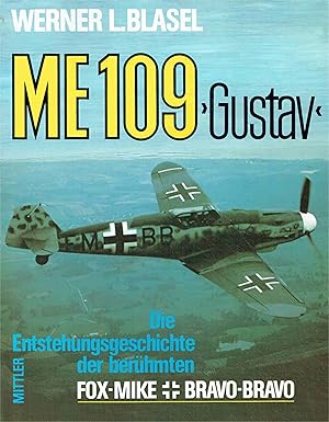 Seller image for Me 109 Gustav : Die Entstehungsgeschichte der berhmten Fox Mike Bravo-Bravo. Bildband. for sale by Antiquariat Bernhardt