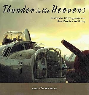 Thunder in the Heavens. Klassische US- Flugzeuge aus dem Zweiten Weltkrieg.