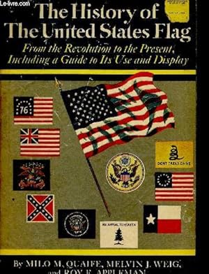 Imagen del vendedor de The history of the united states flag- from the revolution to the present, including a guide to its use and display a la venta por Le-Livre