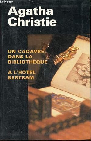 Seller image for Un cadavre dans la bibliothque et A l'htel Bertram for sale by Le-Livre