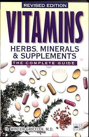 Immagine del venditore per Vitamins Herbs, Minerals & Supplements / The Complete Guide / Revised Edition / Do you know what you're taking & why? venduto da Cat's Curiosities