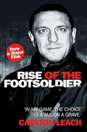 Seller image for Rise of the Footsoldier : In My Game, the Choice Is a Jail or a Grave for sale by GreatBookPrices