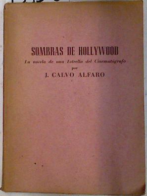 Seller image for Sombras de Hollywood La novela de una estrella del cinematografo for sale by Almacen de los Libros Olvidados