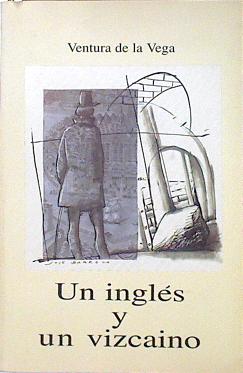 Seller image for Un ingls y un vizcaino for sale by Almacen de los Libros Olvidados